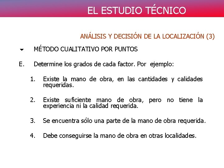 EL ESTUDIO TÉCNICO ANÁLISIS Y DECISIÓN DE LA LOCALIZACIÓN (3) 6 MÉTODO CUALITATIVO POR