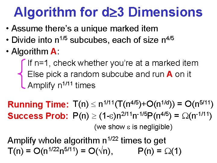 Algorithm for d 3 Dimensions • Assume there’s a unique marked item • Divide