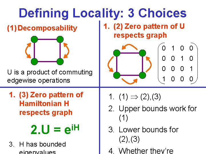 Defining Locality: 3 Choices (1) Decomposability 1. (2) Zero pattern of U respects graph