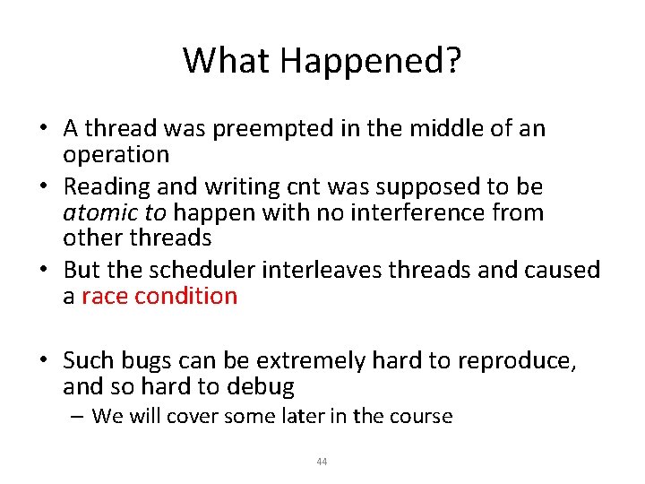 What Happened? • A thread was preempted in the middle of an operation •