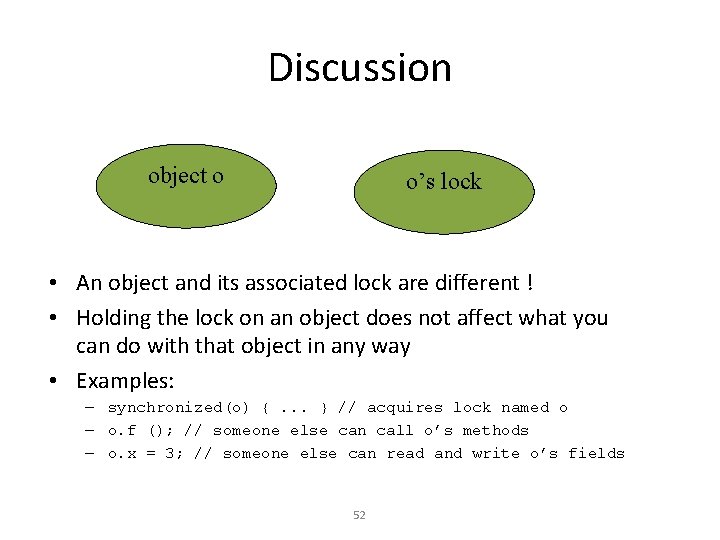 Discussion object o o’s lock • An object and its associated lock are different