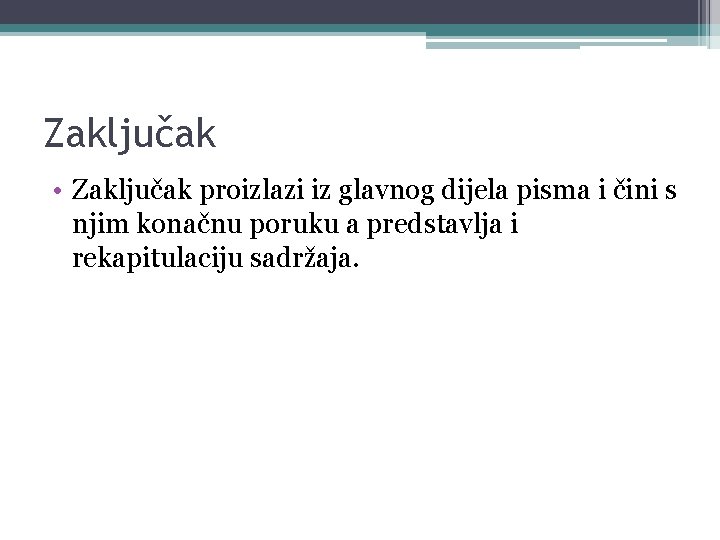 Zaključak • Zaključak proizlazi iz glavnog dijela pisma i čini s njim konačnu poruku