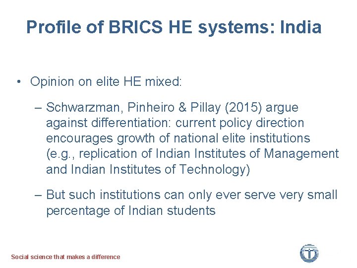 Profile of BRICS HE systems: India • Opinion on elite HE mixed: – Schwarzman,