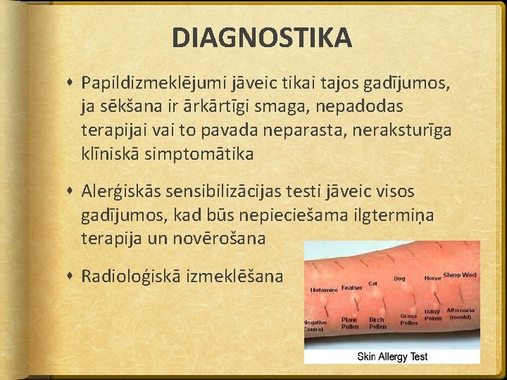 DIAGNOSTIKA Papildizmeklējumi jāveic tikai tajos gadījumos, ja sēkšana ir ārkārtīgi smaga, nepadodas terapijai vai