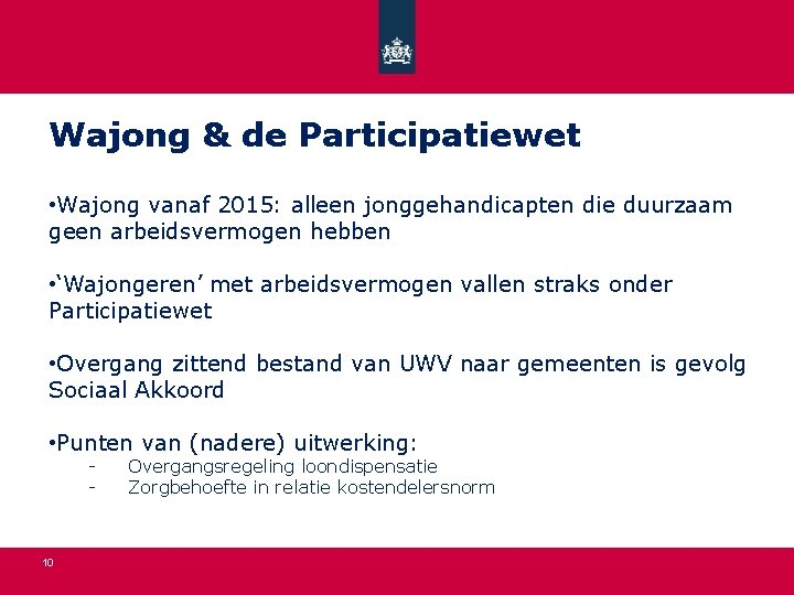 De Participatiewet Divosa 19 april 2013 Huidige situatie