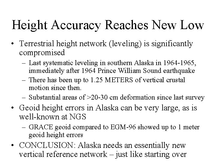 Height Accuracy Reaches New Low • Terrestrial height network (leveling) is significantly compromised –
