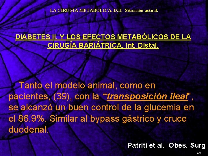 LA CIRUGÍA METABÓLICA. D. II Situación actual. DIABETES II. Y LOS EFECTOS METABÓLICOS DE