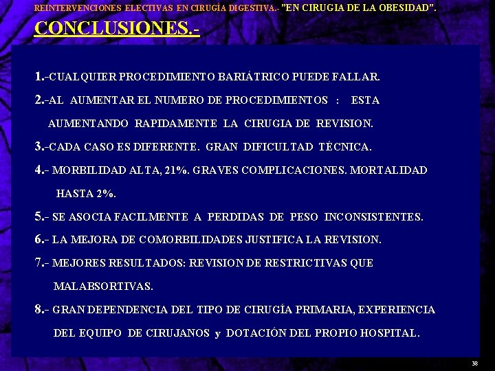 REINTERVENCIONES ELECTIVAS EN CIRUGÍA DIGESTIVA. - ”EN CIRUGIA DE LA OBESIDAD”. CONCLUSIONES. 1. -CUALQUIER