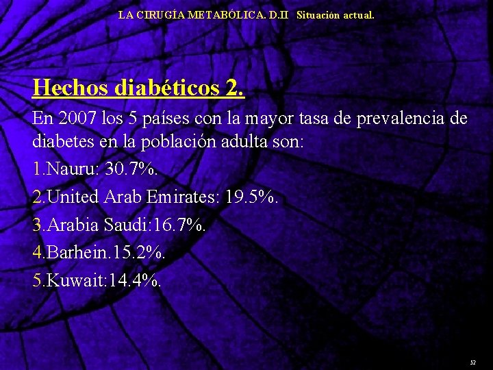 LA CIRUGÍA METABÓLICA. D. II Situación actual. Hechos diabéticos 2. En 2007 los 5