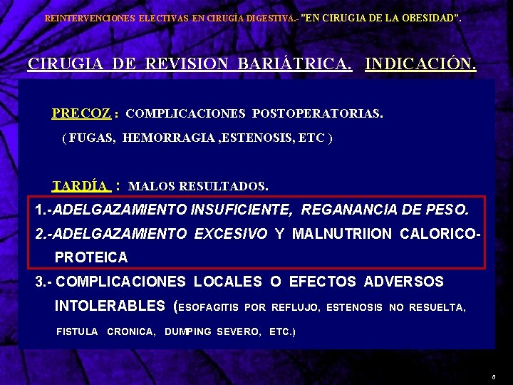  REINTERVENCIONES ELECTIVAS EN CIRUGÍA DIGESTIVA. - ”EN CIRUGIA DE LA OBESIDAD”. CIRUGIA DE