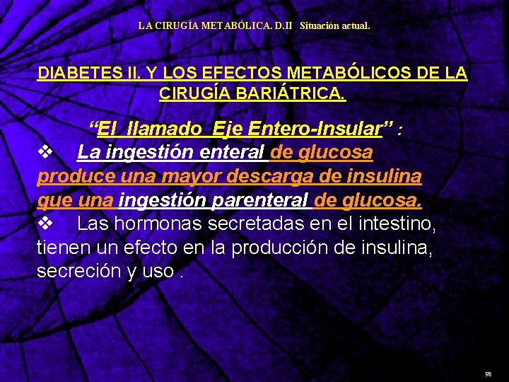 LA CIRUGÍA METABÓLICA. D. II Situación actual. DIABETES II. Y LOS EFECTOS METABÓLICOS DE