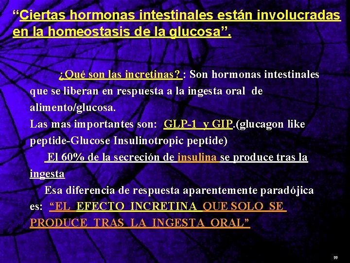 “Ciertas hormonas intestinales están involucradas en la homeostasis de la glucosa”. ¿Qué son las