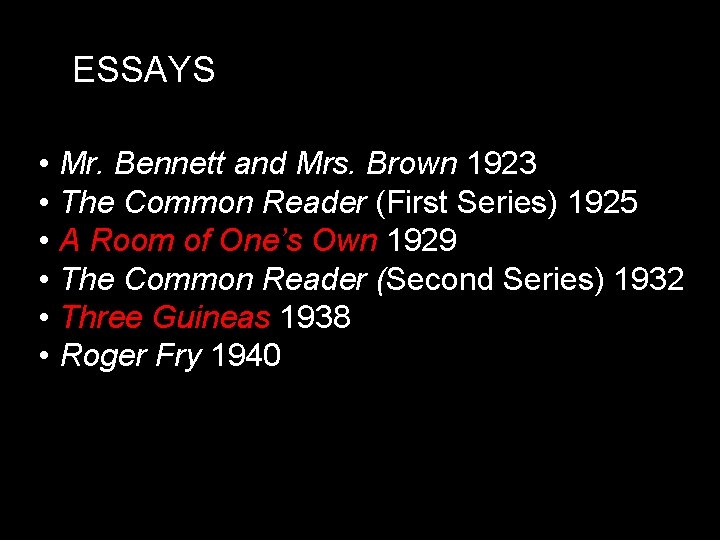 ESSAYS • Mr. Bennett and Mrs. Brown 1923 • The Common Reader (First Series)