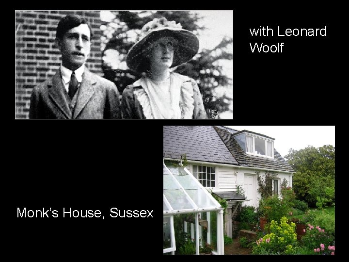 with Leonard Woolf Monk’s House, Sussex 