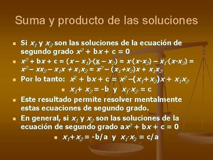 Suma y producto de las soluciones n n n Si x 1 y x