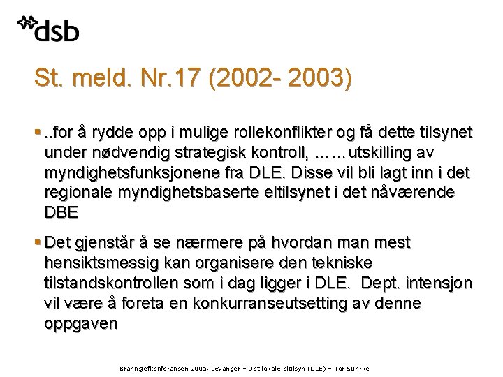 St. meld. Nr. 17 (2002 - 2003) §. . for å rydde opp i