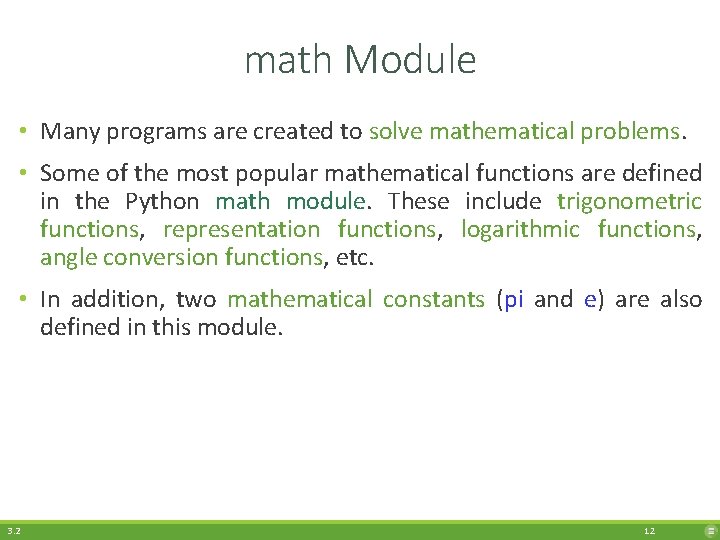 math Module • Many programs are created to solve mathematical problems. • Some of