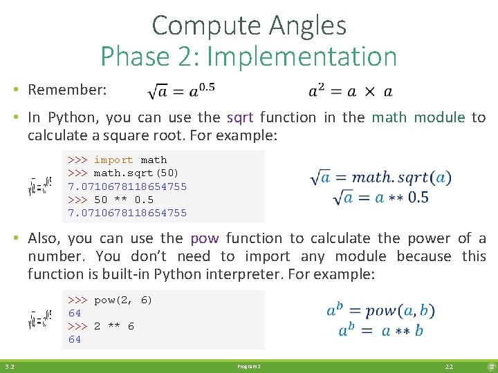 Compute Angles Phase 2: Implementation • Remember: • In Python, you can use the