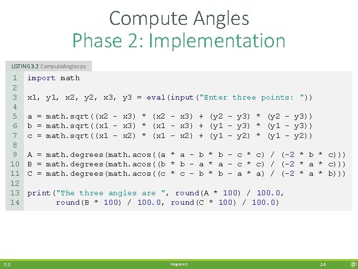 Compute Angles Phase 2: Implementation LISTING 3. 2 Compute. Angles. py 1 2 3