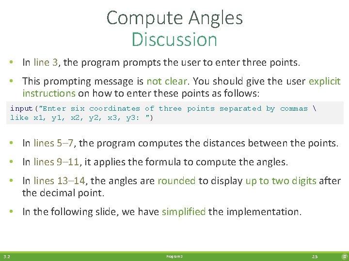 Compute Angles Discussion • In line 3, the program prompts the user to enter