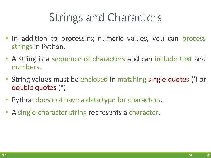 Strings and Characters • In addition to processing numeric values, you can process strings