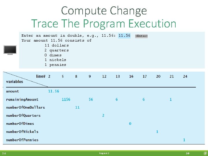 Compute Change Trace The Program Execution Enter an amount in double, e. g. ,
