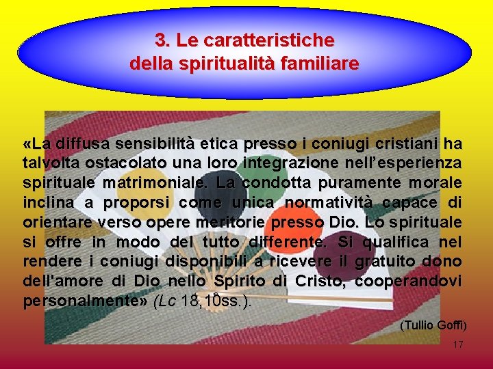 3. Le caratteristiche della spiritualità familiare «La diffusa sensibilità etica presso i coniugi cristiani