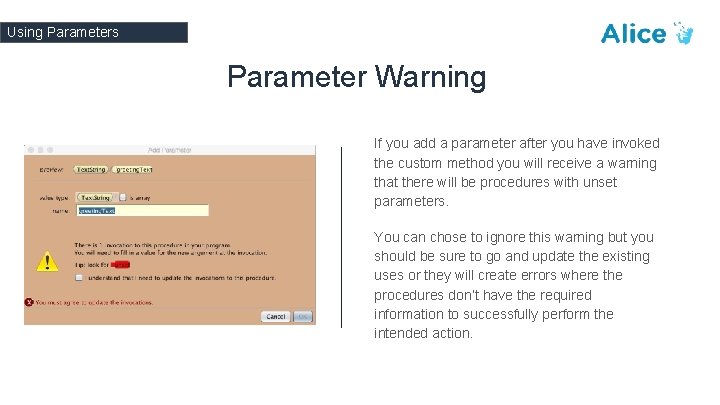 Using Parameters Parameter Warning If you add a parameter after you have invoked the