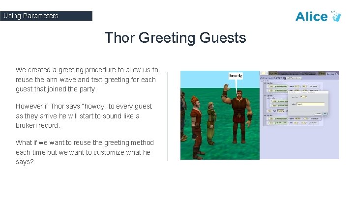 Using Parameters Thor Greeting Guests We created a greeting procedure to allow us to