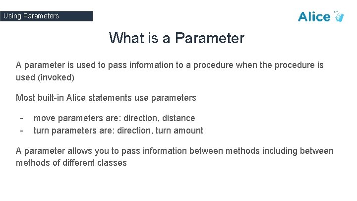 Using Parameters What is a Parameter A parameter is used to pass information to