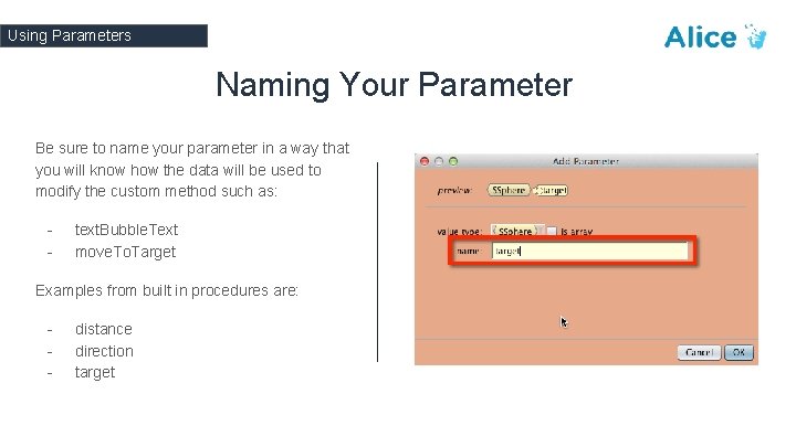 Using Parameters Naming Your Parameter Be sure to name your parameter in a way