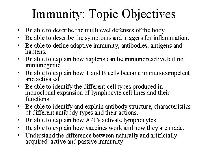 Immunity: Topic Objectives • Be able to describe the multilevel defenses of the body.