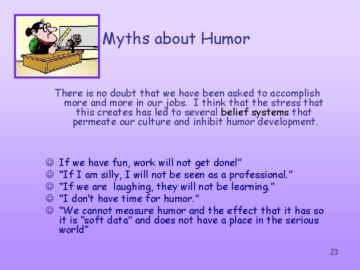 Myths about Humor There is no doubt that we have been asked to accomplish Myths about Humor There is no doubt that we have been asked to accomplish