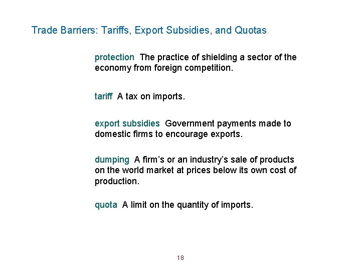 Trade Barriers: Tariffs, Export Subsidies, and Quotas protection The practice of shielding a sector