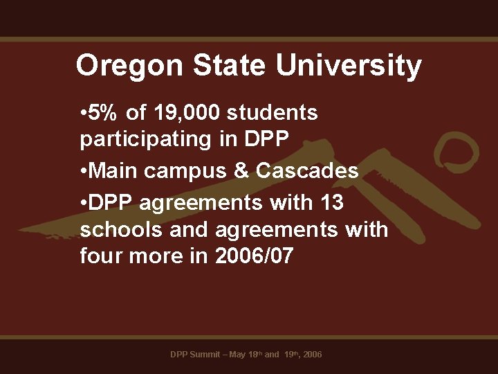 Oregon State University • 5% of 19, 000 students participating in DPP • Main