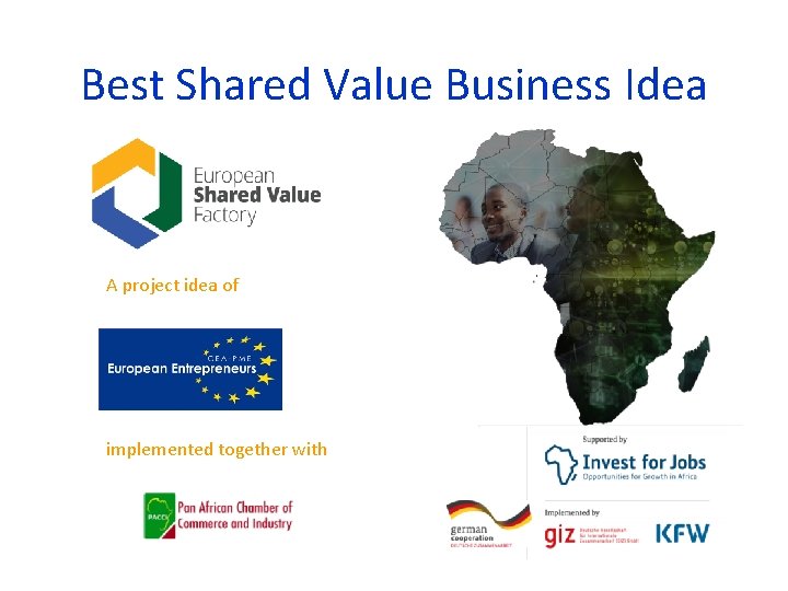 Best Shared Value Business Idea A project idea of implemented together with 
