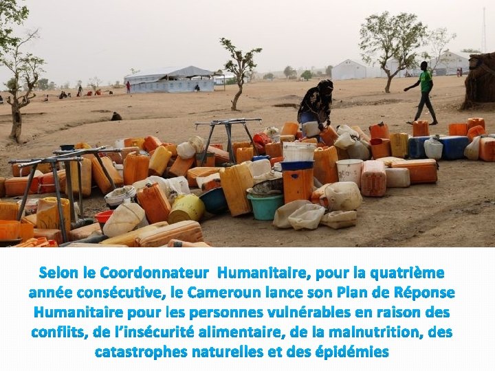 Selon le Coordonnateur Humanitaire, pour la quatrième année consécutive, le Cameroun lance son Plan