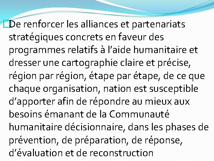 �De renforcer les alliances et partenariats stratégiques concrets en faveur des programmes relatifs à