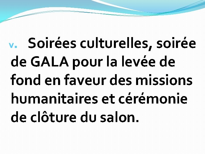 v. Soirées culturelles, soirée de GALA pour la levée de fond en faveur v. Soirées culturelles, soirée de GALA pour la levée de fond en faveur