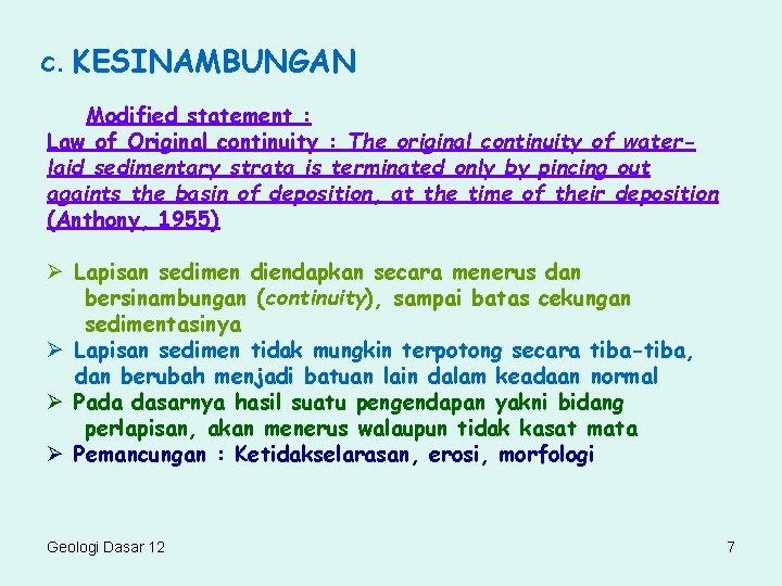 c. KESINAMBUNGAN Modified statement : Law of Original continuity : The original continuity of