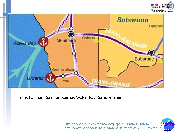 Trans-Kalahari Corridor, Source: Walvis Bay Corridor Group Site académique d’histoire-géographie : Terre Ouverte http: