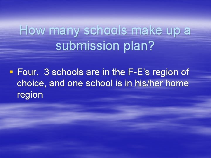How many schools make up a submission plan? § Four. 3 schools are in