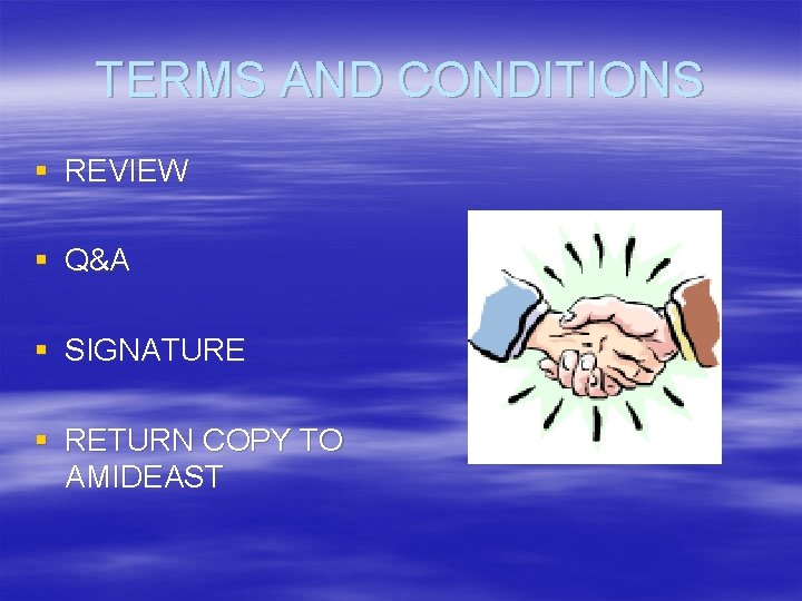 TERMS AND CONDITIONS § REVIEW § Q&A § SIGNATURE § RETURN COPY TO AMIDEAST