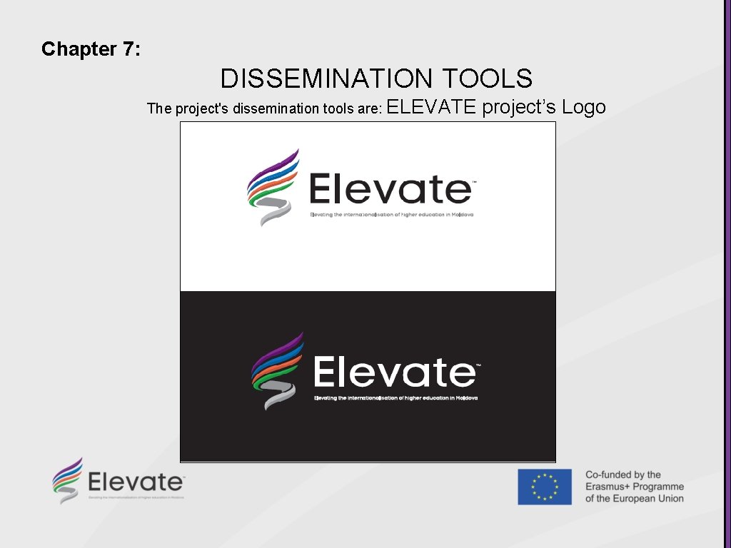 Chapter 7: DISSEMINATION TOOLS The project's dissemination tools are: ELEVATE project’s Logo 