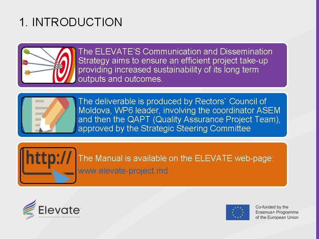 1. INTRODUCTION The ELEVATE’S Communication and Dissemination Strategy aims to ensure an efficient project