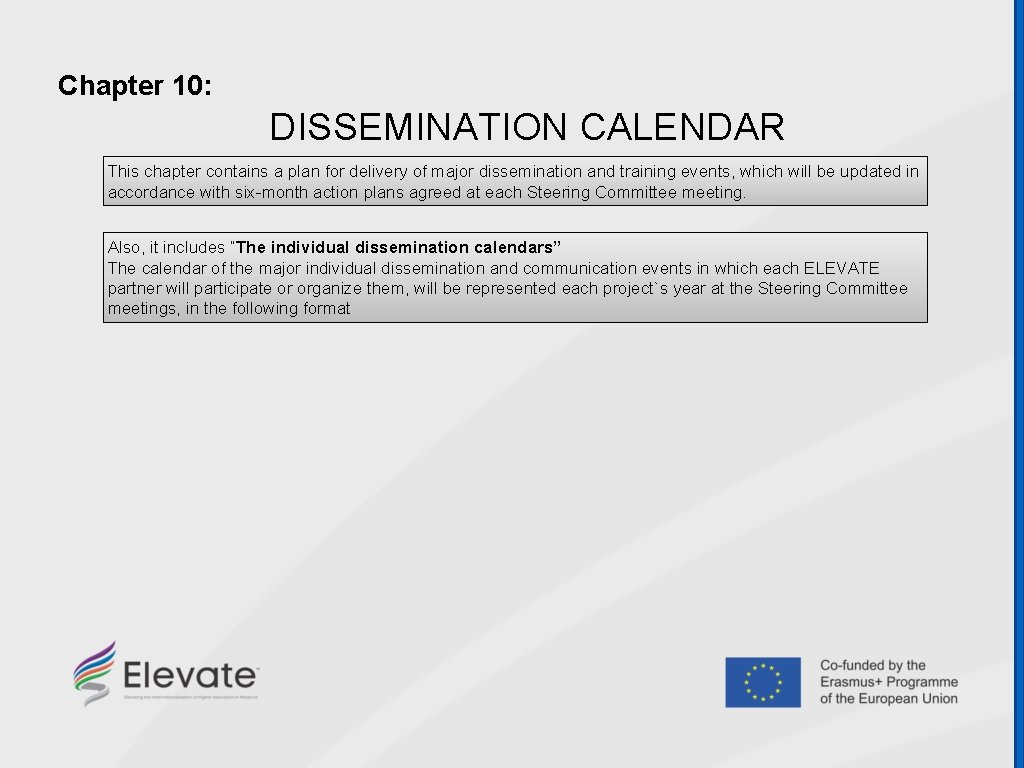 Chapter 10: DISSEMINATION CALENDAR This chapter contains a plan for delivery of major dissemination