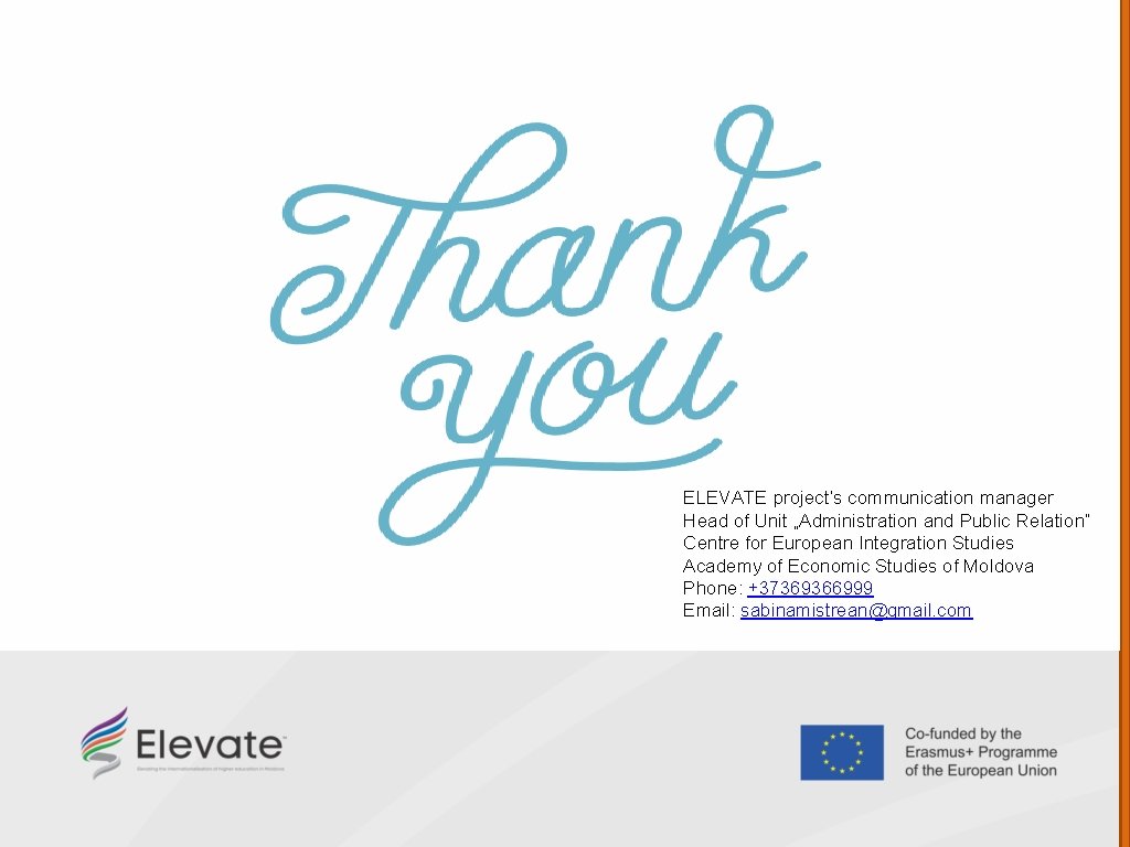 ELEVATE project’s communication manager Head of Unit „Administration and Public Relation” Centre for European