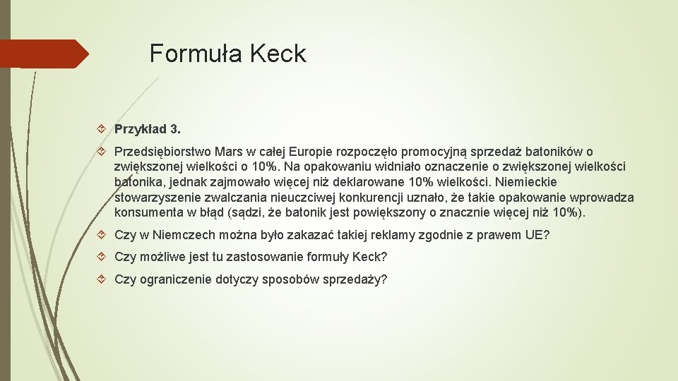 Formuła Keck Przykład 3. Przedsiębiorstwo Mars w całej Europie rozpoczęło promocyjną sprzedaż batoników o