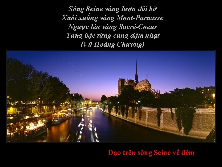 Sông Seine vàng lượn đôi bờ Xuôi xuống vàng Mont-Parnasse Ngược lên vàng Sacré-Coeur