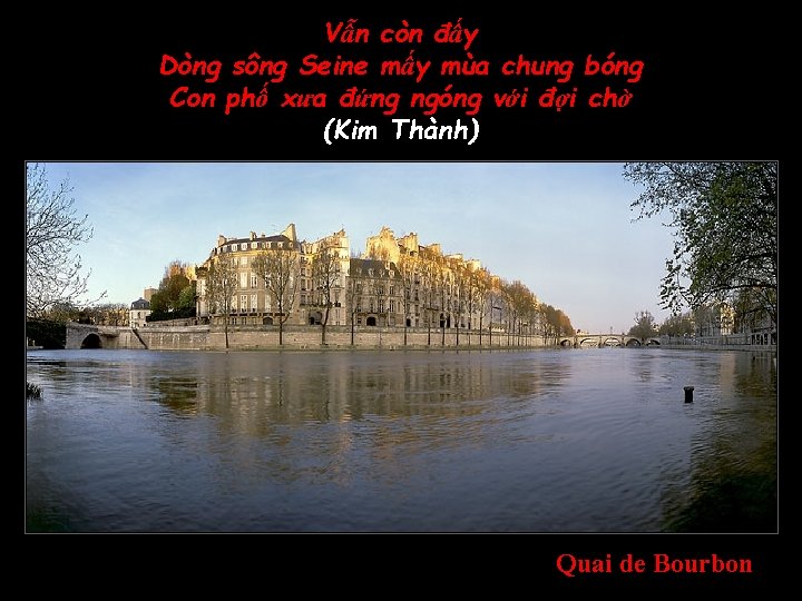 Vẫn còn đấy Dòng sông Seine mấy mùa chung bóng Con phố xưa đứng